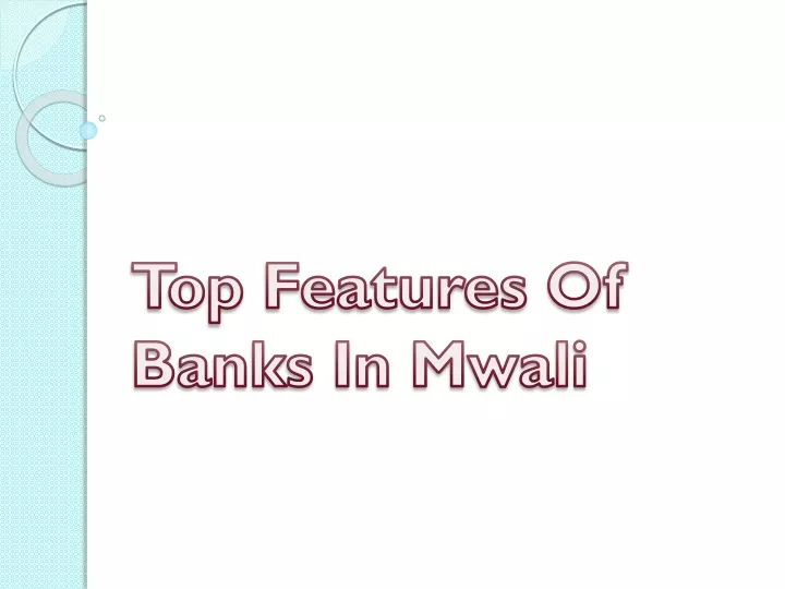 top features of banks in mwali