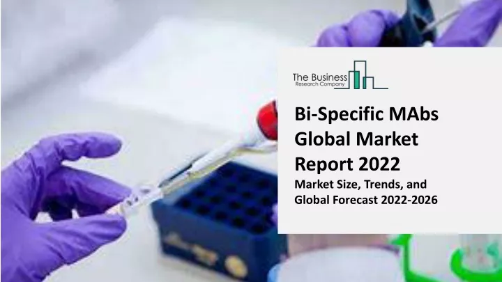 bi specific mabs global market report 2022 market