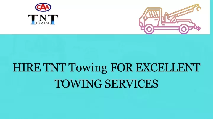 hire tnt towing for excellent towing services