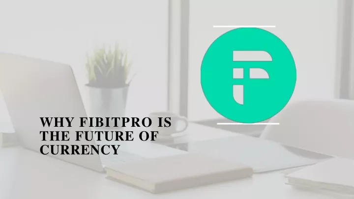 why fibitpro is the future of currency
