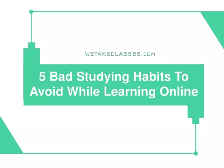 5 bad studying habits to avoid while learning online