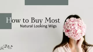 How to Buy Most Natural Looking Wigs