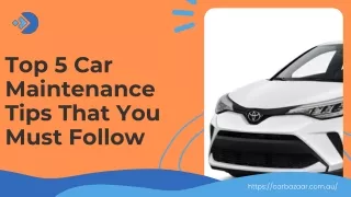 Top 5 Car Maintenance Tips That You Must Follow