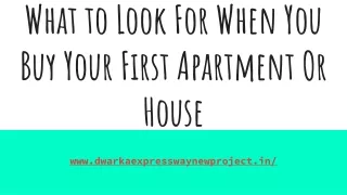 what to look for when you buy your first apartment or house