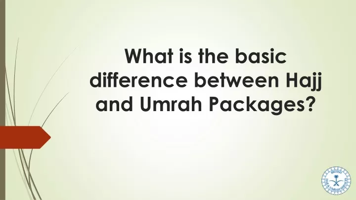 what is the basic difference between hajj and umrah packages