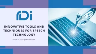 Innovative Tools and Techniques for Speech Technology