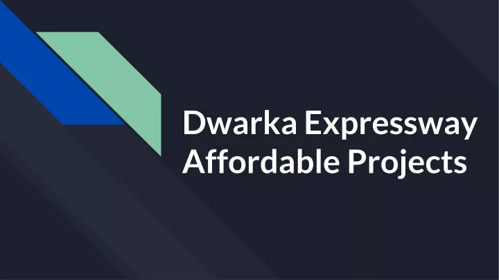 dwarka expressway affordable projects