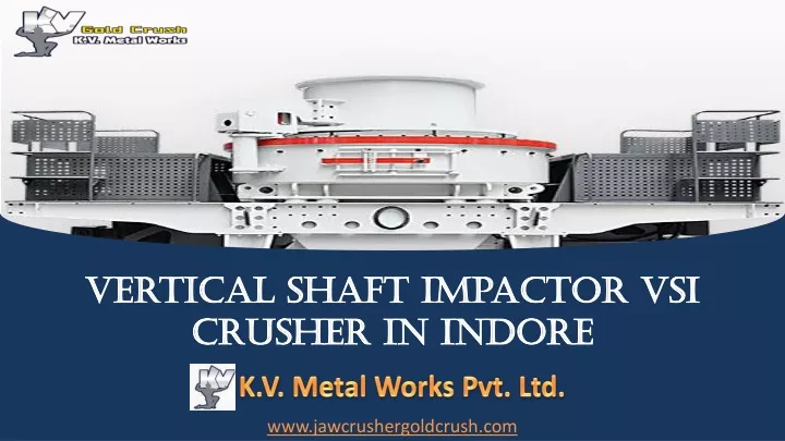 vertical shaft impactor vsi crusher in indore