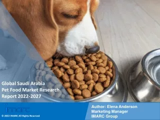 Saudi Arabia Pet Food Market Size, Growth, Scope and Forecast 2022-2027