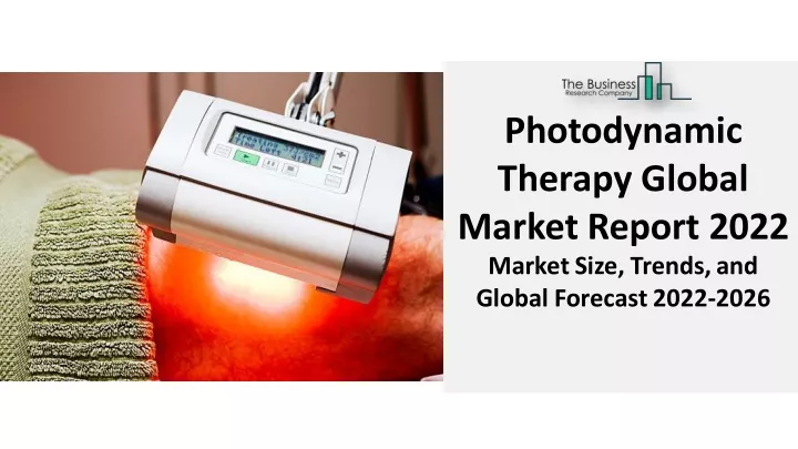 photodynamic therapy global market report 2022