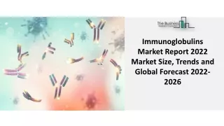 immunoglobulins market report 2022 market size