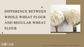 Difference Between Whole Wheat Flour And Regular Wheat Flour