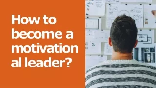 How to become a motivational leader