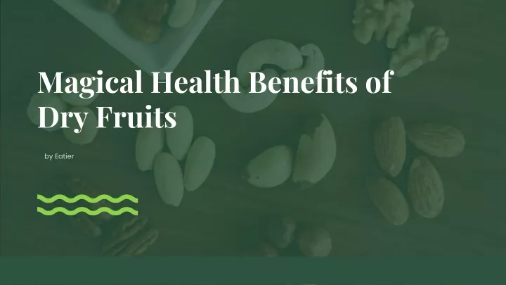 magical health benefits of dry fruits