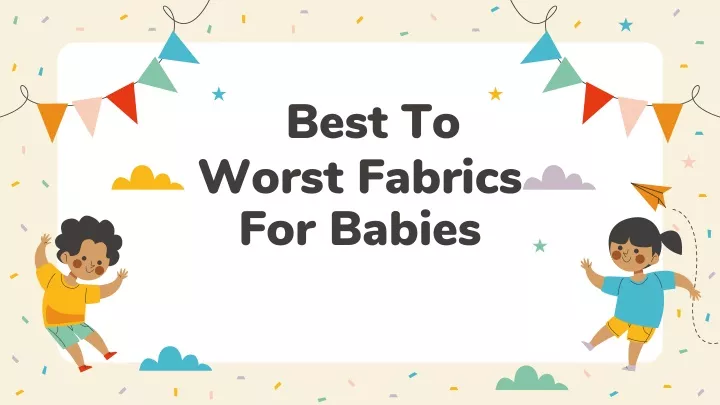 best to worst fabrics for babies