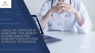 Usage of Doppler in assessing the artery during Bariatric Surgery (Weight loss surgical technique)