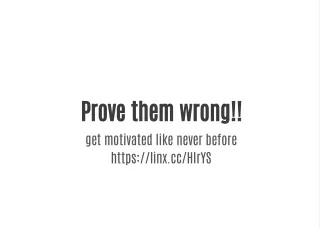Prove them Wrong!!