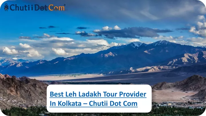 best leh ladakh tour provider in kolkata chutii