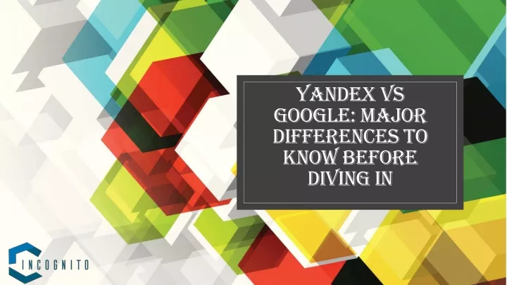 yandex vs google major differences to know before diving in