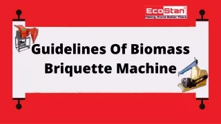 Guidelines Of Biomass Briquette Machine | Ecostan