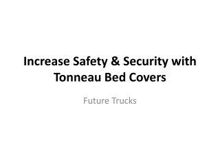 Increase Safety & Security with Tonneau Bed Covers