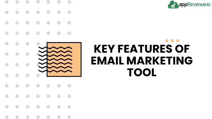 key features of email marketing tool