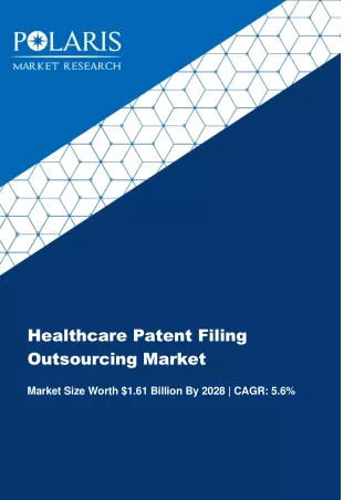 Healthcare Patent Filing Outsourcing Market Size, Share And Forecast To 2028