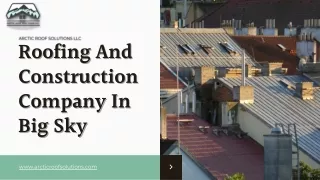 Roofing And Construction Company In Big Sky - Arctic Roofing Solutions LLC