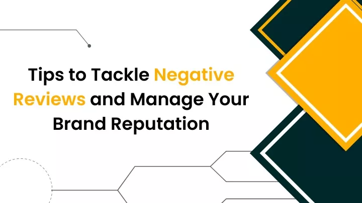 tips to tackle negative reviews and manage your