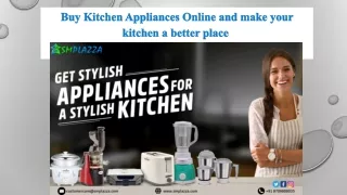 Buy Kitchen Appliances Online and make your kitchen a better place