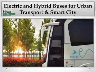 Electric and Hybrid Buses for Urban Transport & Smart City