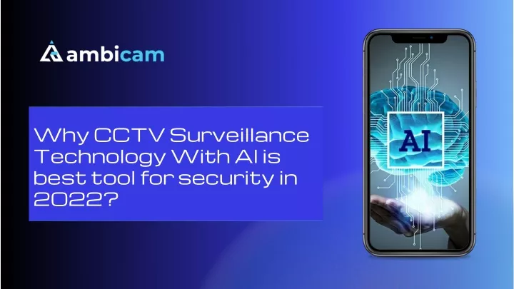 why cctv surveillance technology with ai is best