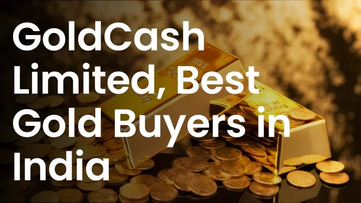 goldcash limited best gold buyers in india