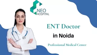 ENT Doctor in Noida | NEO Hospital