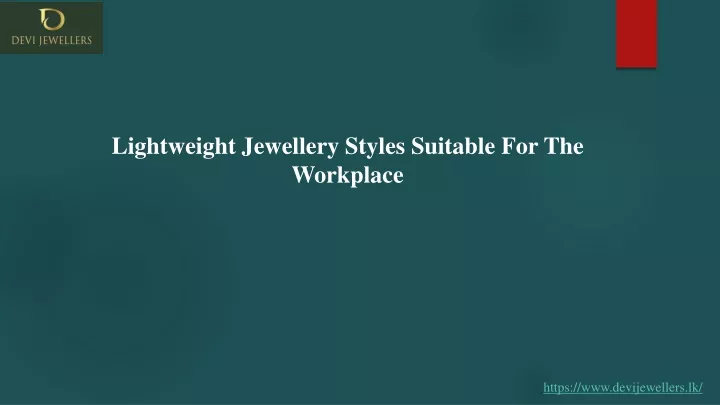lightweight jewellery styles suitable