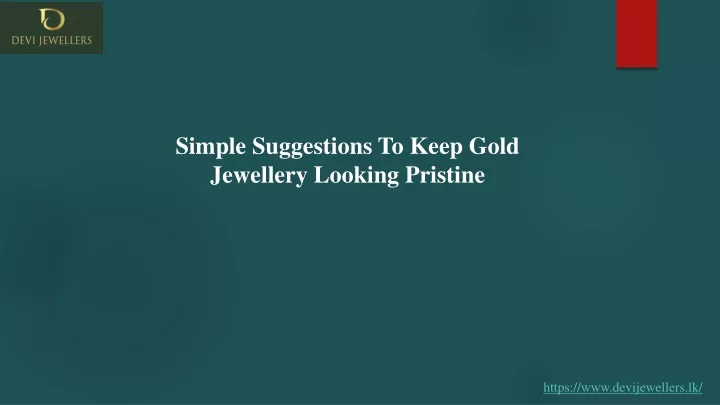 simple suggestions to keep gold jewellery looking