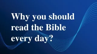 Why you should read the Bible every day?