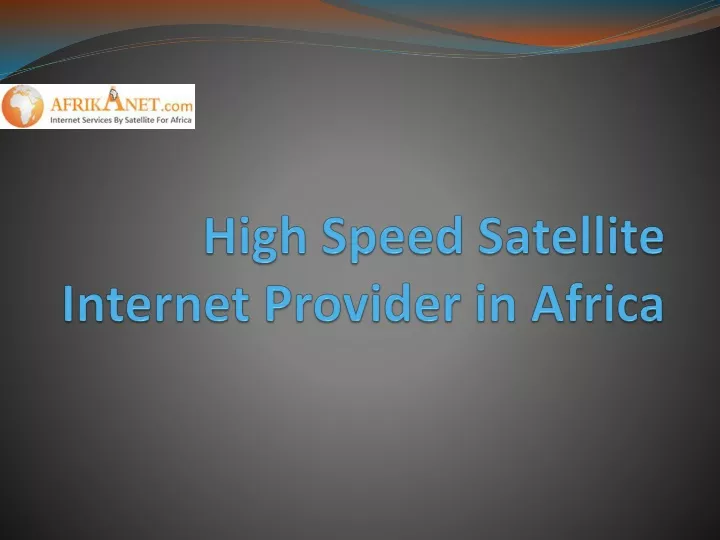 high speed satellite internet p rovider in africa