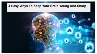 4 easy ways to keep your brain young and sharp