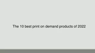 the 10 best print on demand products of 2022