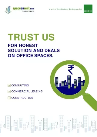 trust us for honest solution and deals on office spaces