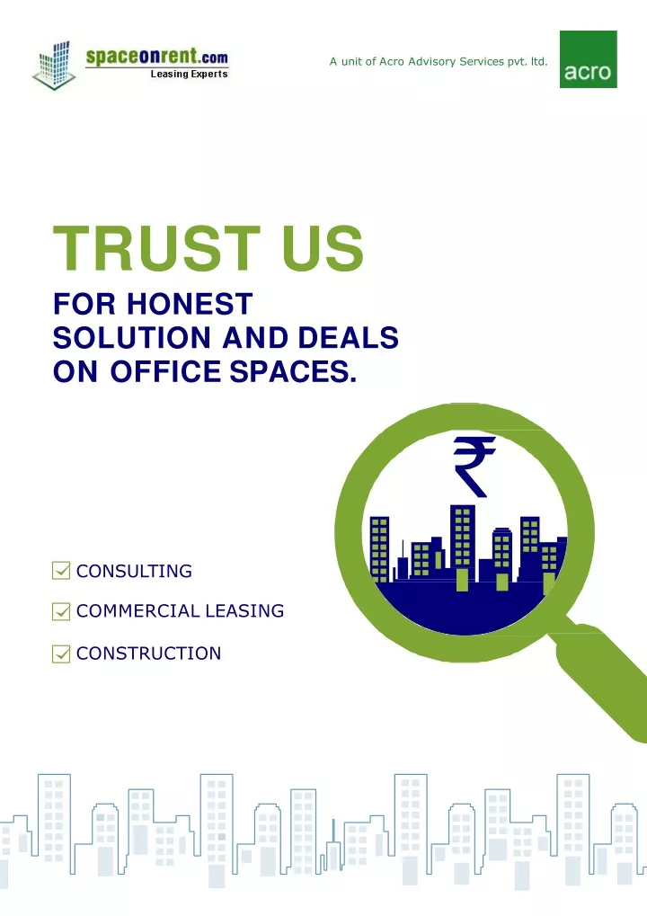 trust us for honest solution and deals on office spaces