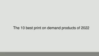 the 10 best print on demand products of 2022