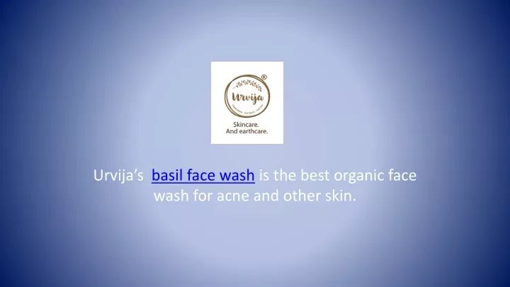 urvija s basil face wash is the best organic face wash for acne and other skin