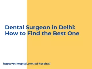 Dental Surgeon in Delhi How to Find the Best One