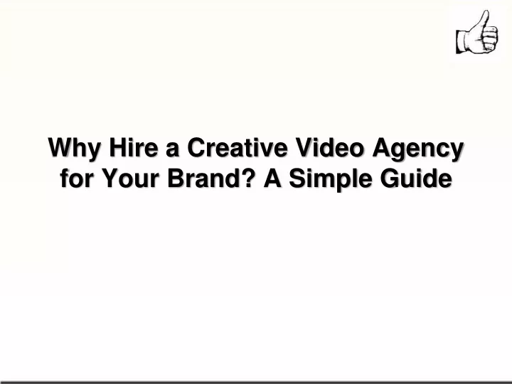 why hire a creative video agency for your brand