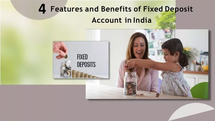 4 features and benefits of fixed deposit