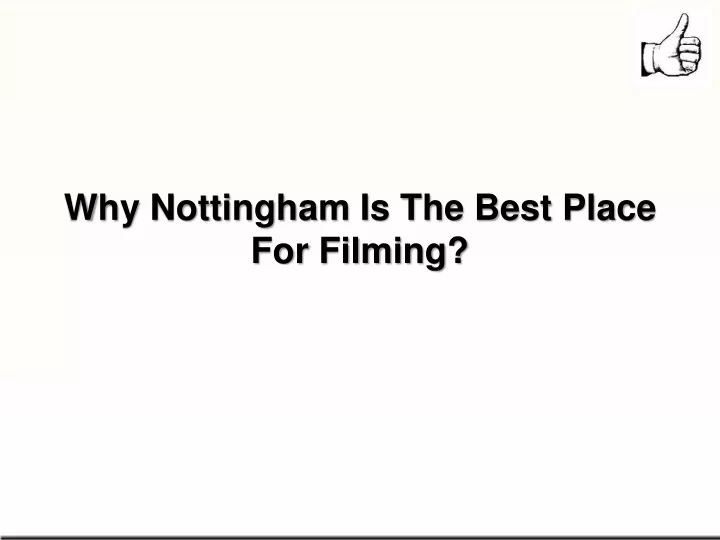 why nottingham is the best place for filming