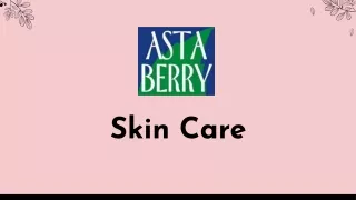 Pamper Your Skin With Astaberry Skincare Routine