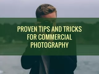 Proven Tips and Tricks For Commercial Photography